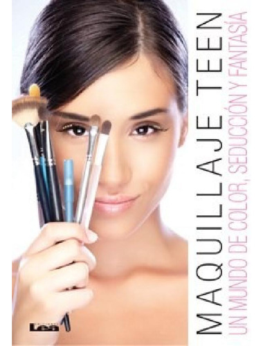 Libro - Maquillaje Teen Un Mundo De Color Seduccion Y Fanta