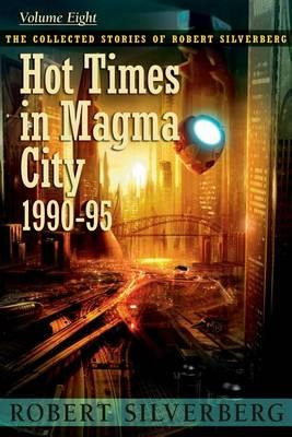 Libro Hot Times In Magma City - Robert Silverberg