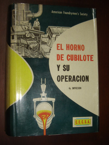 El Horno De Cubilote Y Su Operacion. C.e.c.s.a. 1974