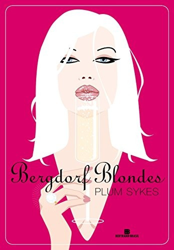 Bergdorf blondes, de Sykes, Plum. Editora Bertrand Brasil Ltda., capa mole em português, 2006