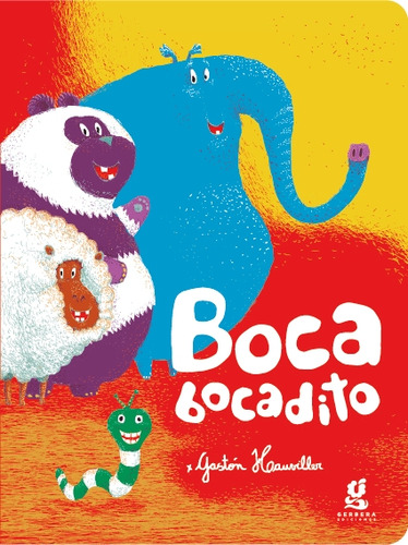 Boca Bocadito, De Gaston Hauviller. Editorial Gerbera, Tapa Blanda En Español, 2023