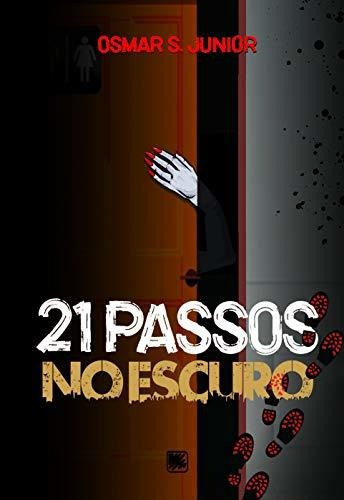 Libro 21 Passos No Escuro De Junior S. Scortecci _ Editora