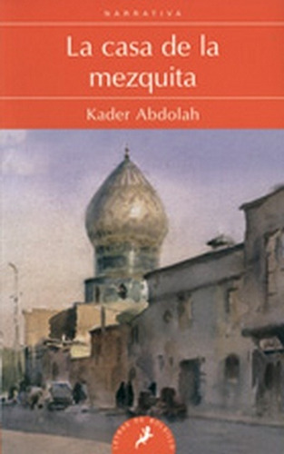 La casa de la mezquita, de Kader Abdolah. Editorial Salamandra, tapa blanda en español