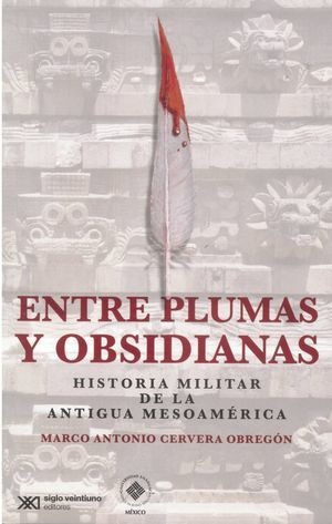 Libro Entre Plumas Y Obsidianas Historia Militar De La Nuevo