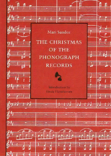 The Christmas Of The Phonograph Records, De Mari Sandoz. Editorial University Nebraska Press, Tapa Blanda En Inglés