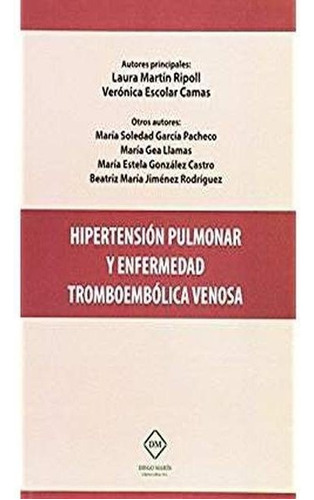 Hipertension Pulmonar Y Enfermedad Tromboembolica Venosa, De Martin Ripoll, Laura. Editorial Diego Marin Librero Editor, Sl, Tapa Blanda En Español