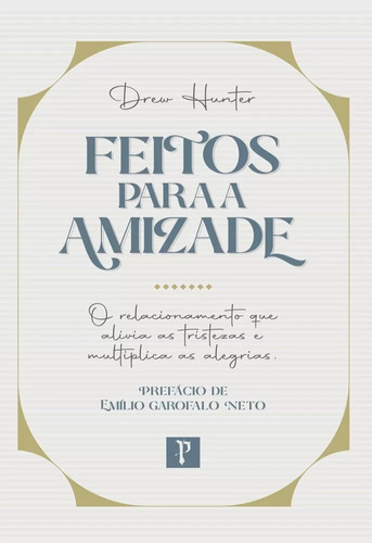 Feitos Para A Amizade - Drew Hunter, De Drew Hunter. Editora Pro Nobis, Capa Mole Em Português, 2022