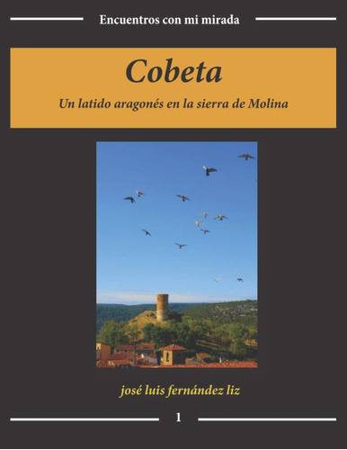 Libro: Cobeta, Un Latido Aragonés En La Sierra De Molina (en