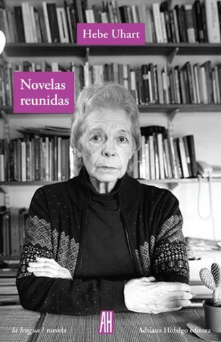 Novelas Reunidas - Hebe Uhart