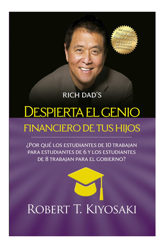 Despierta El Genio Financiero De Tus Hij Robert T. Kiyosaki