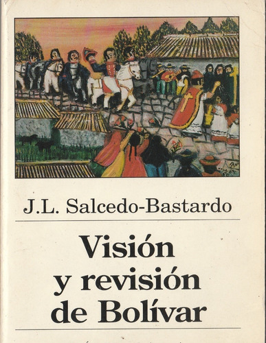 Vision Y Revision De Bolivar J. L. Salcedo Bastardo