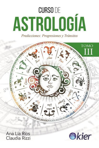 Curso De Astrologia- Tomo Iii - Rios, Ana Lia