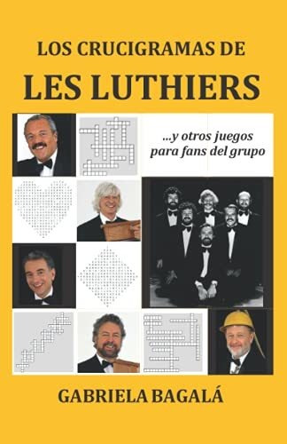 Libro : Los Crucigramas De Les Luthiers Y Otros Juegos Para