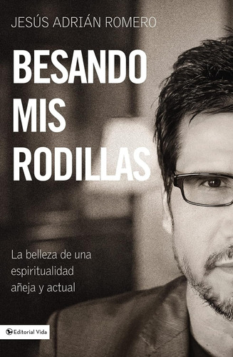Besando Mis Rodillas · Jesús Adrián Romero