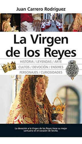 La Virgen de los Reyes (Andalucía), de Carrero García-Tapial, Juan. Editorial Almuzara, tapa pasta blanda en español