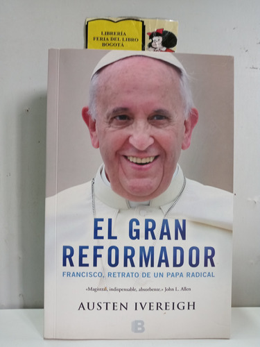 El Gran Reformador - Austen Ivereigh - Papa Francisco - 2015