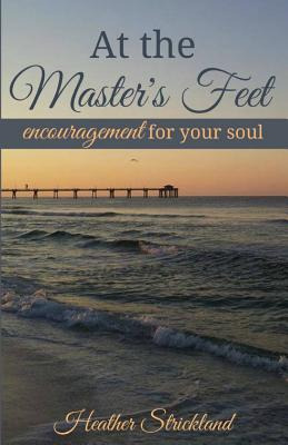 Libro At The Master's Feet: Encouragement For Your Soul -...