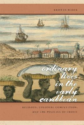 Libro Ordinary Lives In The Early Caribbean - Kristen Block