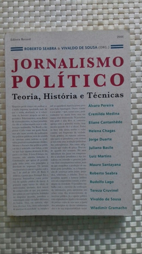 Jornalismo Político - Teoria, História E Técnicas 