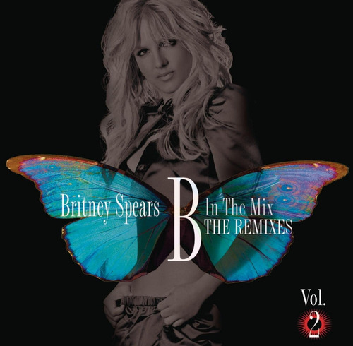 Britney Spears - B In The Mix - The Remixes Vol 2 - Cd Nuevo