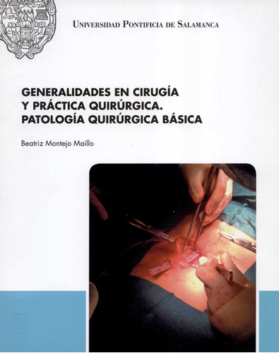 Libro Generalidades En Cirugía Y Práctica Quirúrgica. Patolo