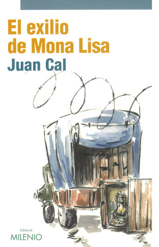 El Exilio De Mona Lisa, De Juan Cal. Editorial Ediciones Gaviota, Tapa Blanda, Edición 2015 En Español