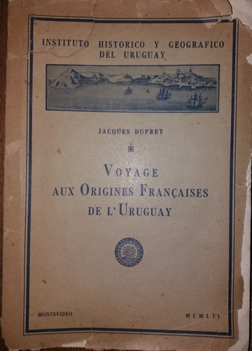 Jacques Duprey Voyage Orígines Francaises Del Uruguay Oferta