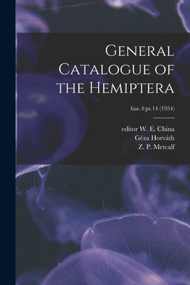 Libro General Catalogue Of The Hemiptera; Fasc.4: Pt.14 (...