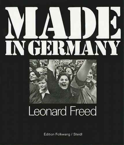 Leonard Freed:made In Germany / Re-made: Reading Leonard Freed : Made In Germany / Re-made: Readi..., De Leonard Freed. Editorial Steidl Publishers, Tapa Dura En Inglés