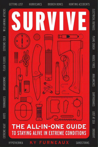 Survive: The All-in-one Guide To Staying Alive In Extreme Conditions (while Camping, Hiking Or Or..., De Furneaux, Ky. Editorial Cider Mill Pr, Tapa Blanda En Inglés