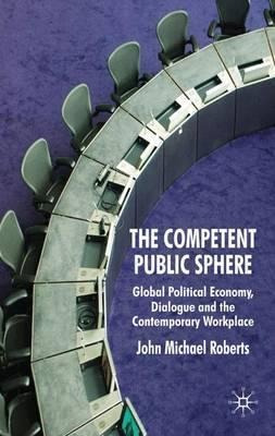 Libro The Competent Public Sphere : Global Political Econ...