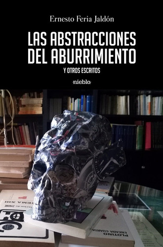 Las Abstracciones Del Aburriemiento, De Feria Jaldón, Ernesto. Editorial Niebla, Tapa Blanda En Español