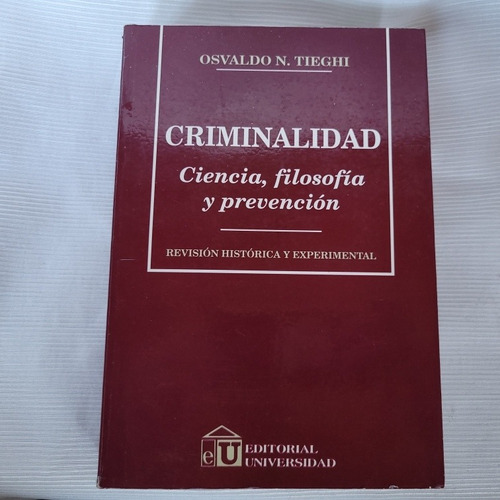 Criminalidad Ciencia Filosofia Y Prevencion Osvaldo Tieghi 