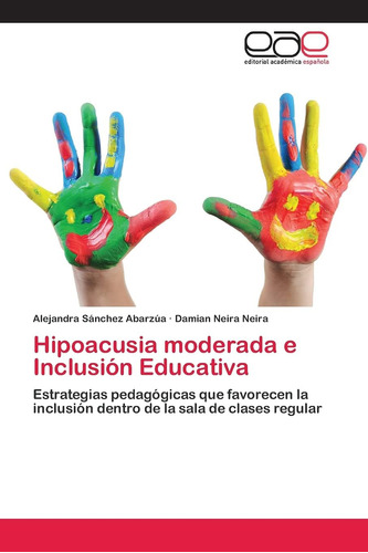 Libro: Hipoacusia Moderada E Inclusión Educativa: Estrategia
