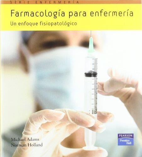 Farmacologia Para Enfermeria 2ed  M. Adams Incluye Dvd
