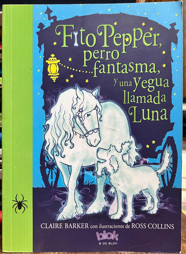 Fito Pepper Perro Fantasma Y Una Yegua Llamada Luna