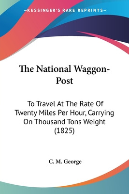 Libro The National Waggon-post: To Travel At The Rate Of ...