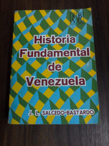 Historia Fundamental De Venezuela J.l Salcedo Bastardo 