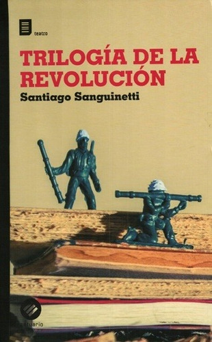 Trilogia De La Revolucion - Santiago Sanguinetti