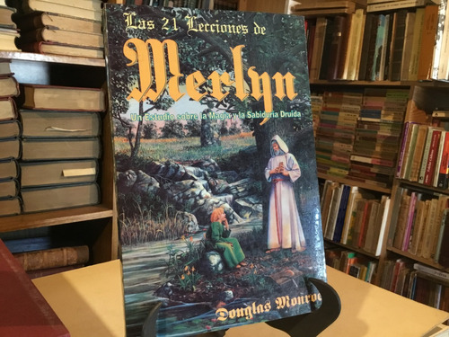 Las 21 Lecciones De Merlyn Magia Sabidurìa Druida Monroe