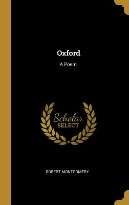 Libro Oxford: A Poem, - Montgomery, Robert