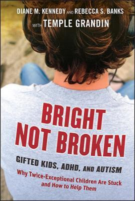 Libro Bright Not Broken : Gifted Kids, Adhd, And Autism -...