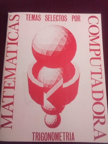 Temas Selectos De Matemática Por Computadora. Trigonometría