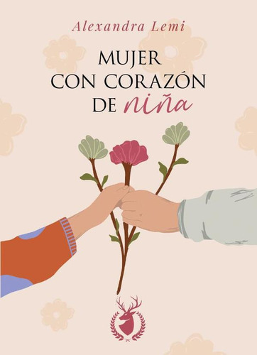 Mujer Con Corazón De Niña, De Alexandra Lemi. Editorial Venado Real, Tapa Blanda En Español, 2023