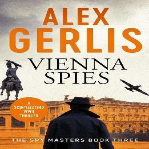 Vienna Spies, De Alex Gerlis. Editorial Canelo, Tapa Blanda En Inglés, 2020