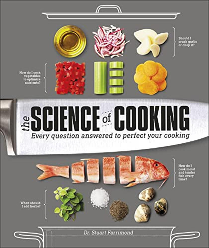 The Science Of Cooking: Every Question Answered To Perfect Y