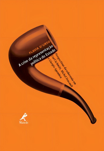 A crise da representação política do Estado: Pesrpectivas da soberania em Carl Schmitt, Michel Foucault e Giorgio Agamben, de urso, Flavia. Editorial Minha Editora, capa mole em português, 2015