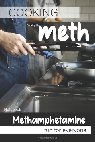 Cooking Meth. Gag Gift For Adults. Lined Journal: Funny Prank Book For Adults: Methamphetamine Fun For Everyone, De Strydom, E., Vol. 1. Editorial Oem, Tapa Blanda En Inglés