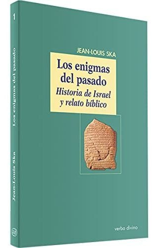 Enigmas Del Pasado, Los: Historia De Israel Y Relato Bíblico
