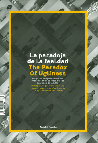 La Paradoja De La Fealdad-the Paradox Of Ugliness, De Annelie Franke. 9587742206, Vol. 1. Editorial Editorial U. De Los Andes, Tapa Dura, Edición 2016 En Español, 2016